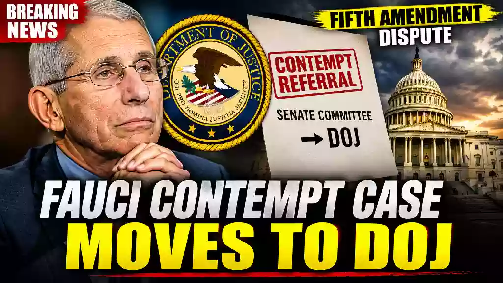 Anthony Fauci contempt case moves to DOJ as Senate contempt referral and Fifth Amendment dispute intensify