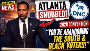Atlanta DNC 2028 convention snub thumbnail showing a Black male speaker at a podium with Atlanta skyline, DNC logo and headline about abandoning the South and Black voters