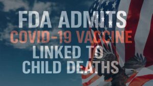 FDA-ADMITS-COVID-VACCINE-LINKED-TO-CHILD-DEATHS