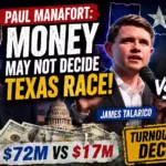 Paul Manafort on Ken Paxton vs. James Talarico: Why Money May Not Decide Texas Senate Race