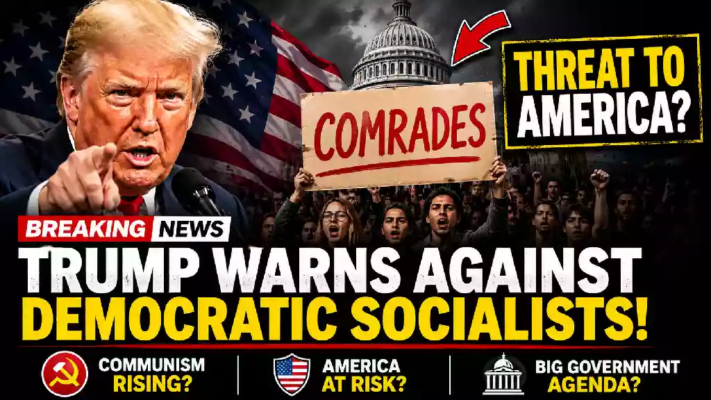 Trump warns against democratic socialists
