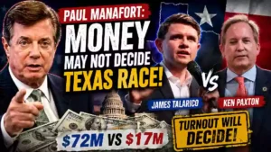 Paul Manafort discusses whether money will decide the Texas Senate race between James Talarico and Ken Paxton, highlighting a $72 million versus $17 million fundraising gap and voter turnout.