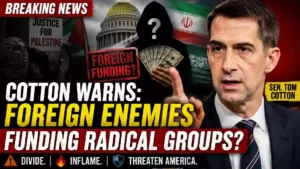 Sen. Tom Cotton warns that foreign funding could influence radical political groups and deepen divisions in the United States, with the U.S. Capitol and political protest imagery in the background.