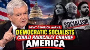Newt Gingrich warns that Democratic socialists could radically change America ahead of the 2026 elections, with the U.S. Capitol, American flag, and socialist political imagery in the background.