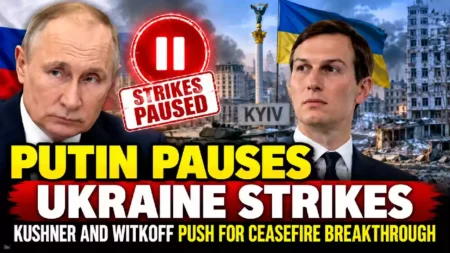 Putin pauses Ukraine strikes as Jared Kushner and Steve Witkoff push for a Russia-Ukraine ceasefire breakthrough in Kyiv