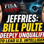 Hakeem Jeffries Slams Bill Pulte Nomination, Sparks Fierce Debate Over FISA Surveillance Powers